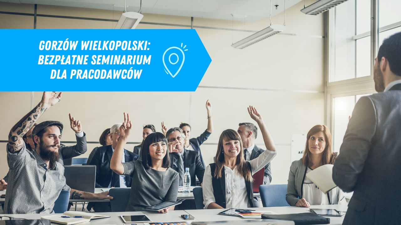 Gorzów Wielkopolski: bezpłatne seminarium dla pracodawców