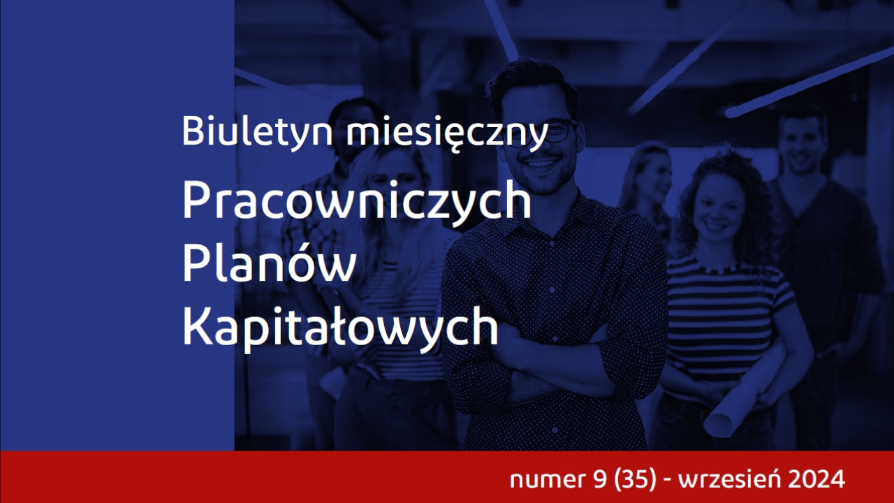 Biuletyn PPK: Duży wzrost aktywów i liczby uczestników PPK